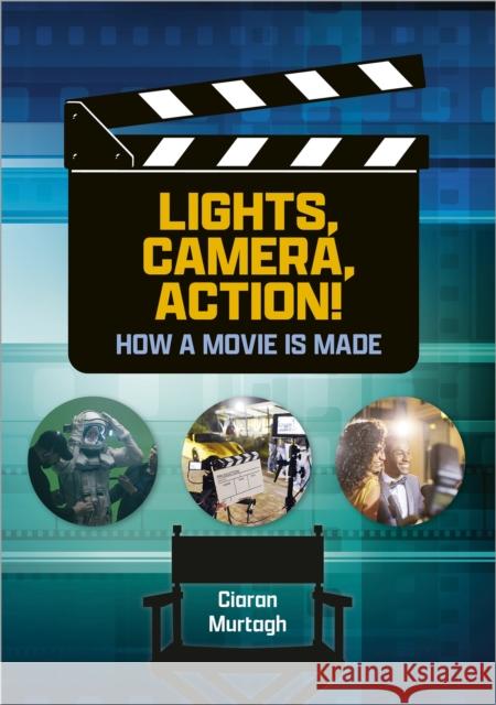 Reading Planet: Astro – Lights, Camera, Action! How a Movie is Made – Jupiter/Mercury band Murtagh, Ciaran 9781398325722 Hodder Education - książka