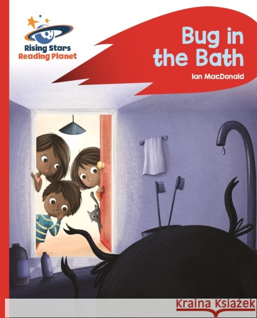 Reading Planet - Bug in the Bath - Red B: Rocket Phonics Ian MacDonald   9781471880049 Rising Stars UK Ltd - książka
