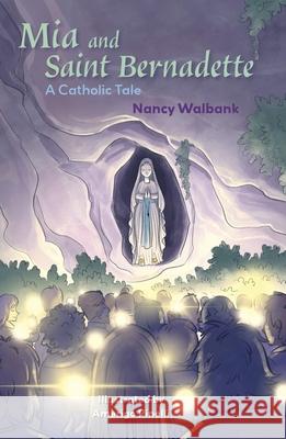 Reading Planet Cosmos - Mia and Saint Bernadette: A Catholic Tale: Jupiter/Blue band Dr Nancy Walbank, Amerigo Pinelli 9781036000271 Rising Stars UK Ltd - książka