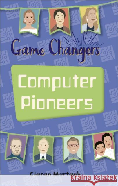 Reading Planet KS2 - Game-Changers: Computer Pioneers - Level 3: Venus/Brown band Murtagh, Ciaran 9781510452268 Rising Stars UK Ltd - książka