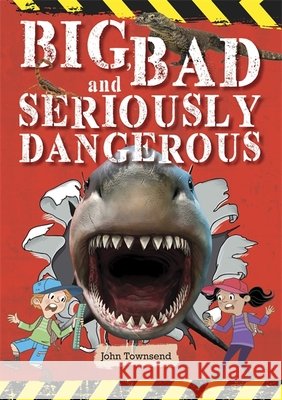 Reading Planet KS2 - Big, Bad and Seriously Dangerous - Level 2: Mercury/Brown band John Townsend 9781510453609 Rising Stars UK Ltd - książka