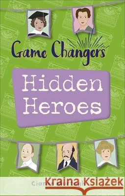 Reading Planet KS2 - Game-Changers: Hidden Heroes - Level 2: Mercury/Brown band Murtagh, Ciaran 9781510452251 Rising Stars UK Ltd - książka