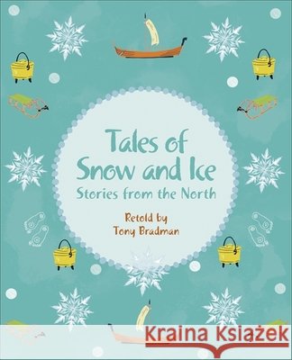 Reading Planet KS2 - Tales of Snow and Ice - Stories from the North - Level 3: Venus/Brown band Tony Bradman 9781510444492 Rising Stars UK Ltd - książka