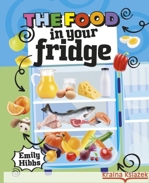 Reading Planet KS2: The Food in Your Fridge - Mercury/Brown Emily Hibbs 9781398377035 Hodder Education - książka