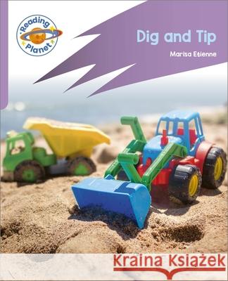 Reading Planet: Rocket Phonics - First Steps - Dig and Tip (Lilac Plus) Abigail Steel 9781036003890 Rising Stars UK Ltd - książka