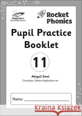 Reading Planet: Rocket Phonics - Pupil Practice Booklet 11 Abigail Steel 9781398364059 Hodder Education - książka