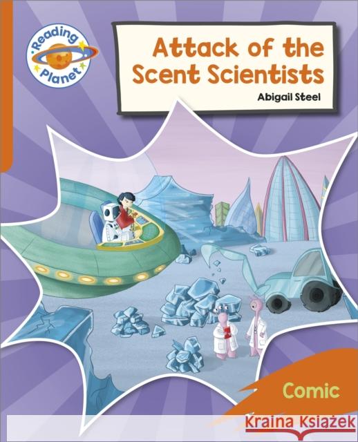 Reading Planet: Rocket Phonics – Target Practice - Attack of the Scent Scientists - Orange Abigail Steel 9781398382169 Hodder Education - książka