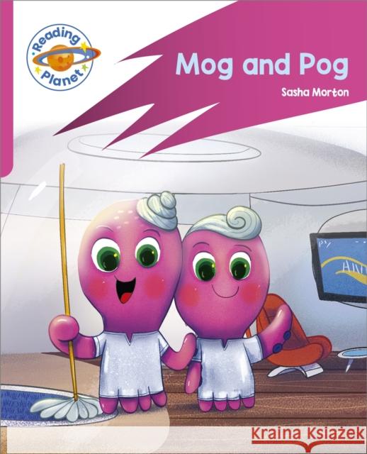 Reading Planet: Rocket Phonics – Target Practice - Mog and Pog - Pink A Sasha Morton 9781398381735 Hodder Education - książka