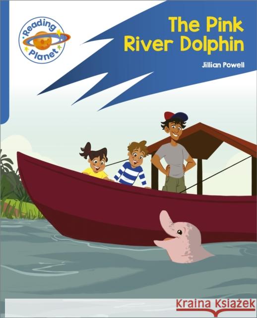 Reading Planet: Rocket Phonics – Target Practice - The Pink River Dolphin - Blue Powell, Jillian 9781398381902 Hodder Education - książka