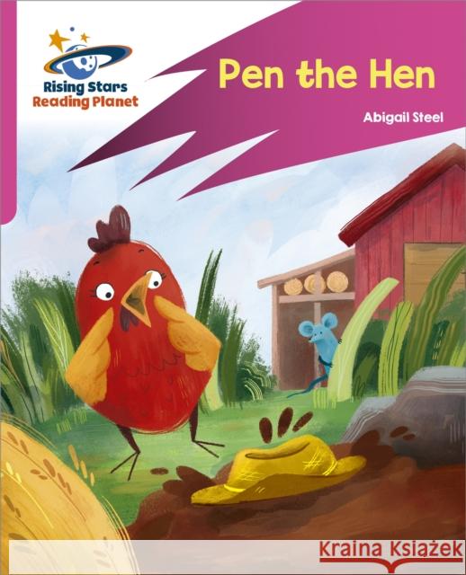 Reading Planet: Rocket Phonics – Target Practice – Pen the Hen – Pink B Abigail Steel 9781398325784 Hodder Education - książka