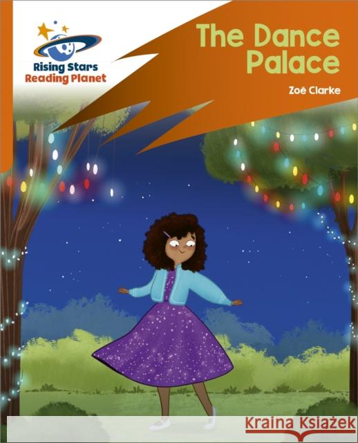 Reading Planet: Rocket Phonics – Target Practice – The Dance Palace – Orange Clarke, Zoe 9781398326170 Hodder Education - książka