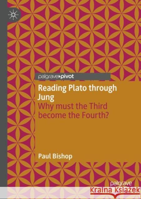 Reading Plato through Jung: Why must the Third become the Fourth? Paul Bishop 9783031168116 Palgrave MacMillan - książka