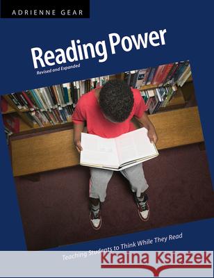 Reading Power: Teaching Students to Think While They Read Adrienne Gear 9781551383101 Pembroke Publishing Ltd - książka