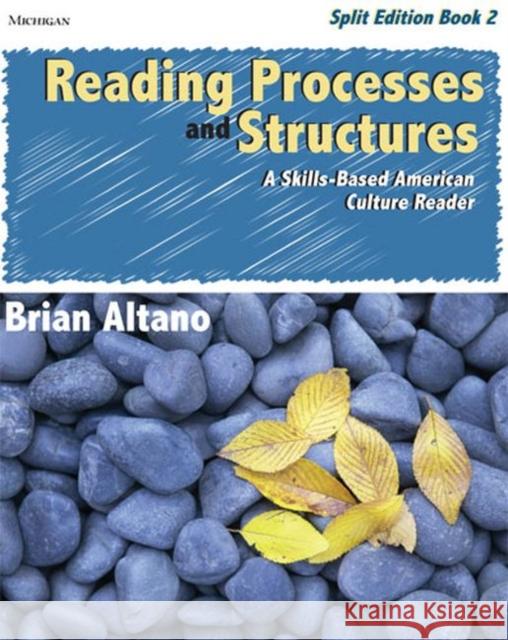 Reading Processes and Structures, Book 2: A Skills-Based American Culture Reader: Split Edition Altano, Brian 9780472032624 University of Michigan Press - książka