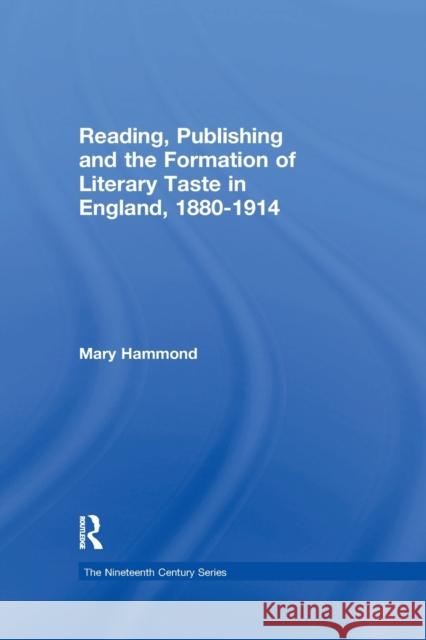 Reading, Publishing and the Formation of Literary Taste in England, 1880-1914 Mary Hammond 9780367887926 Routledge - książka