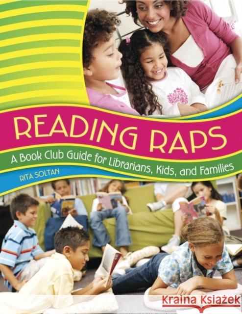 Reading Raps: A Book Club Guide for Librarians, Kids, and Families Soltan, Rita 9781591582342 Libraries Unlimited - książka