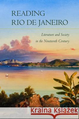 Reading Rio de Janeiro: Literature and Society in the Nineteenth Century Zephyr Frank 9781503632929 Stanford University Press - książka