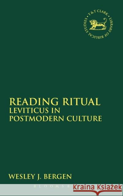 Reading Ritual: Leviticus in Postmodern Culture Bergen, Wesley J. 9780567040817 T. & T. Clark Publishers - książka