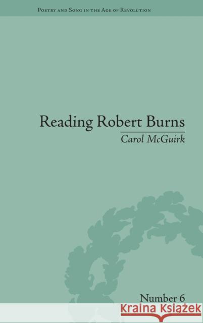 Reading Robert Burns: Texts, Contexts, Transformations Carol McGuirk   9781848935198 Pickering & Chatto (Publishers) Ltd - książka