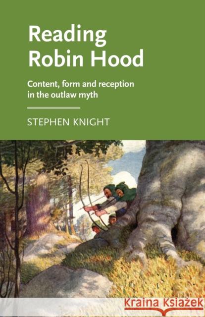 Reading Robin Hood: Content, Form and Reception in the Outlaw Myth Stephen Knight 9781526123770 Manchester University Press - książka