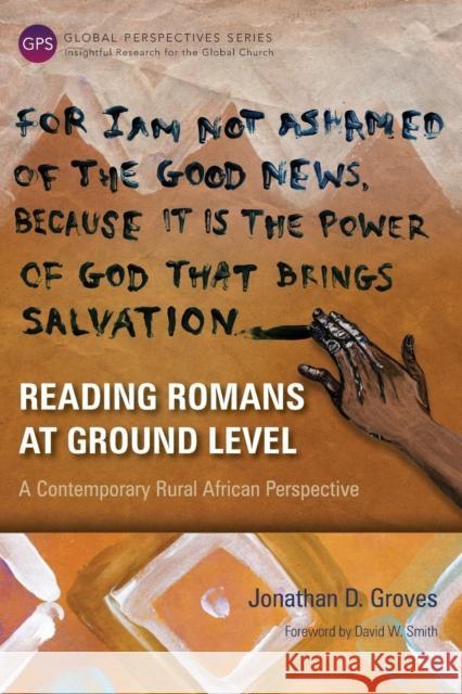 Reading Romans at Ground Level: A Contemporary Rural African Perspective Jonathan D. Groves 9781783689200 Langham Publishing - książka