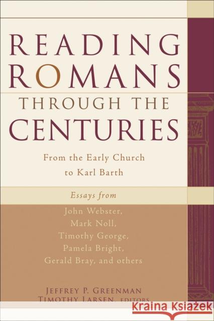 Reading Romans Through the Centuries: From the Early Church to Karl Barth Greenman, Jeffrey P. 9781587431562 Brazos Press - książka