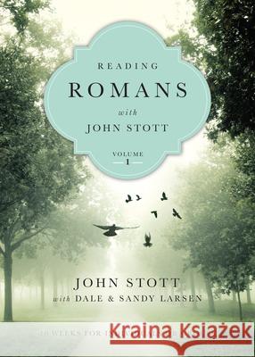 Reading Romans with John Stott: 10 Weeks for Individuals or Groups John Stott Dale Larsen Sandy Larsen 9780830831913 IVP Connect - książka