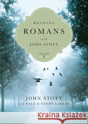 Reading Romans with John Stott: 8 Weeks for Individuals or Groups John Stott Dale Larsen Sandy Larsen 9780830831920 IVP Connect - książka