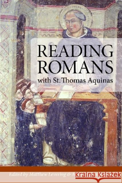 Reading Romans with St. Thomas Aquinas Matthew Levering Michael Dauphinais 9780813219639 Catholic University of America Press - książka