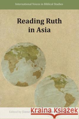 Reading Ruth in Asia Jione Havea, Peter H W Lau 9781628371291 Society of Biblical Literature - książka