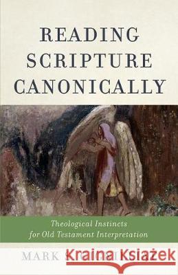 Reading Scripture Canonically Gignilliat, Mark S. 9781540962065 Baker Academic - książka