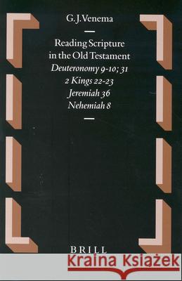 Reading Scripture in the Old Testament: Deuteronomy 9-10; 31 - 2 Kings 22-23 - Jeremiah 36 - Nehemiah 8 G. J. Venema 9789004137516 Brill Academic Publishers - książka