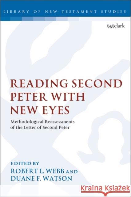 Reading Second Peter with New Eyes: Methodological Reassessments of the Letter of Second Peter Duane F. Watson 9780567688361 T&T Clark - książka