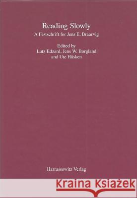 Reading Slowly: a Festschrift for Jens E. Braarvig: 2018  9783447109642 Harrassowitz Verlag - książka