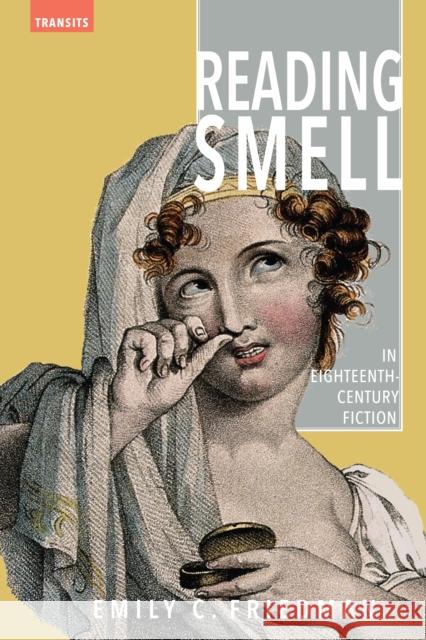 Reading Smell in Eighteenth-Century Fiction Emily C. Friedman 9781611487527 Bucknell University Press - książka