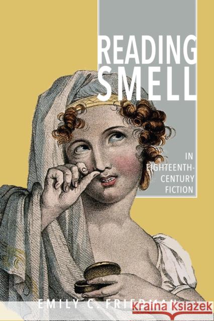 Reading Smell in Eighteenth-Century Fiction Emily C. Friedman 9781684484805 Bucknell University Press - książka
