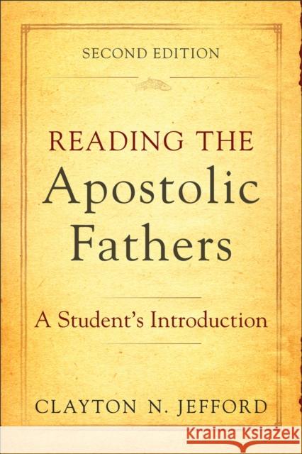 Reading the Apostolic Fathers: A Student's Introduction Jefford, Clayton N. 9780801048579 Baker Academic - książka