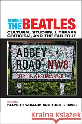 Reading the Beatles: Cultural Studies, Literary Criticism, and the Fab Four Womack Kenneth                           Davis Todd F 9780791467169 State University of New York Press - książka