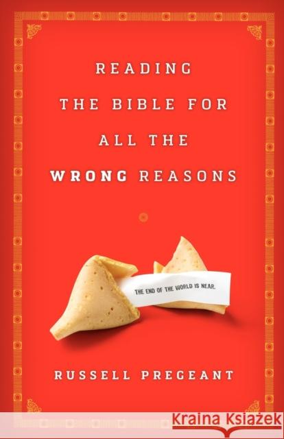 Reading the Bible for All the Wrong Reasons Russell Pregeant 9780800698447 Fortress Press - książka