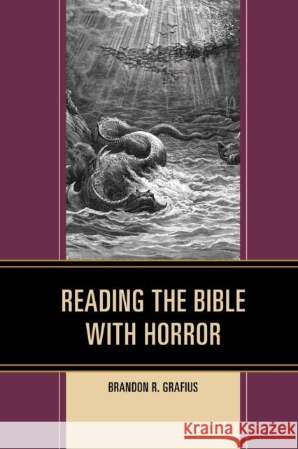 Reading the Bible with Horror Brandon R. Grafius 9781978701700 Fortress Academic - książka