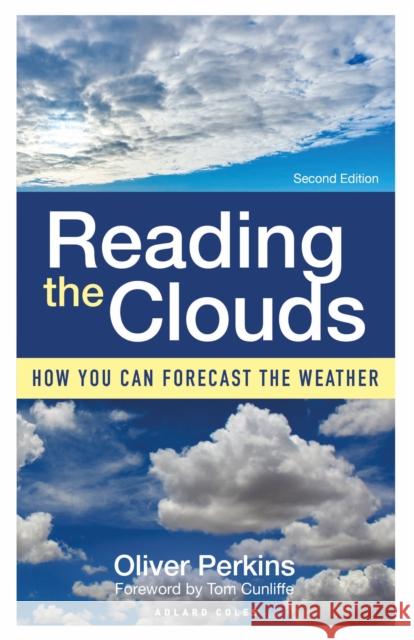 Reading the Clouds: How You Can Forecast the Weather Oliver Perkins 9781399401425 Bloomsbury Publishing PLC - książka
