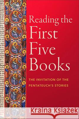 Reading the First Five Books: The Invitation of the Pentateuch's Stories Rachel Toombs 9781540965905 Baker Academic - książka