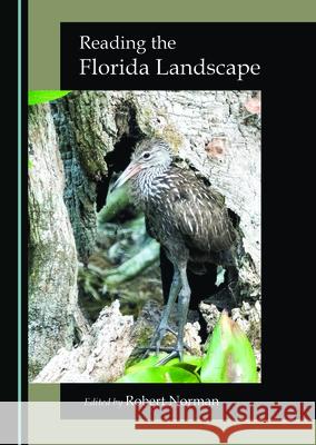 Reading the Florida Landscape Robert Norman 9781527555402 Cambridge Scholars Publishing (RJ) - książka