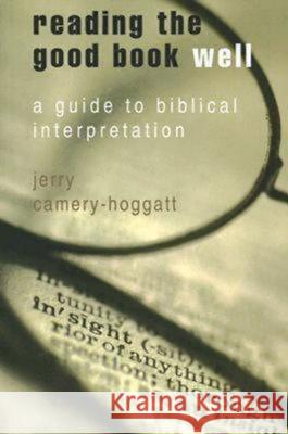 Reading the Good Book Well: A Guide to Biblical Interpretation Camery-Hoggatt, Jerry 9780687642755 Abingdon Press - książka