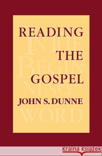 Reading the Gospel John S. Dunne 9780268016678 University of Notre Dame Press (JL) - książka