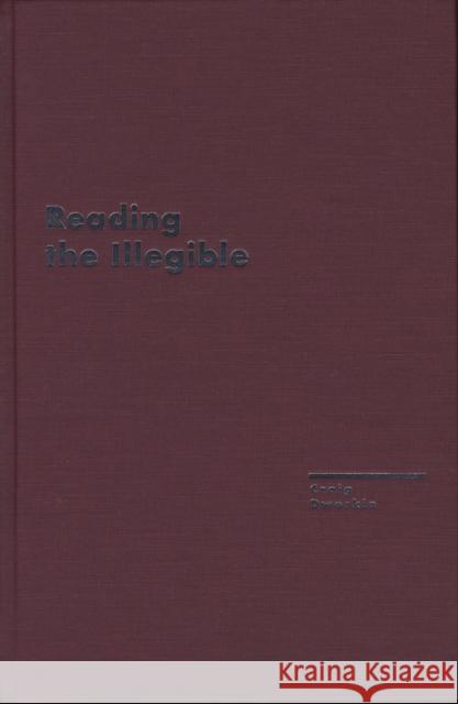 Reading the Illegible Craig Dworkin 9780810119260 Northwestern University Press - książka