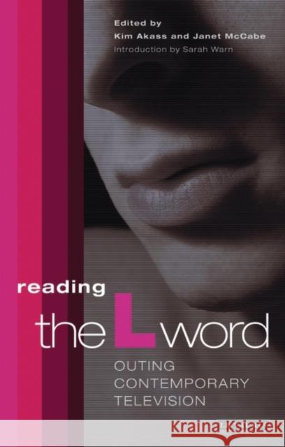 Reading 'The L Word': Outing Contemporary Television Akass, Kim 9781845111793 I. B. Tauris & Company - książka
