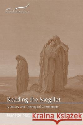 Reading the Megillot: A Literary and Theological Commentary Jeanette Mathews   9781641734066 Smyth & Helwys Publishing, Incorporated - książka