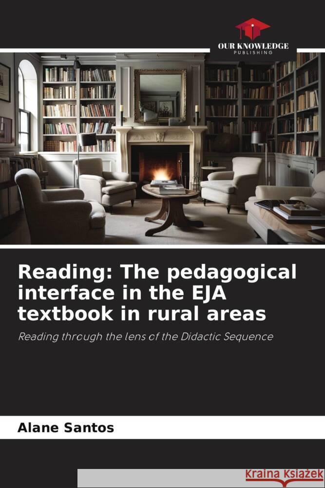 Reading: The pedagogical interface in the EJA textbook in rural areas Santos, Alane 9786209308536 Our Knowledge Publishing - książka