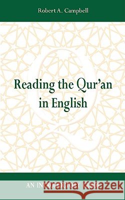 Reading the Qur'an in English: An Introductory Guide Campbell, Robert A. 9781897009406 Cape Breton University Press - książka